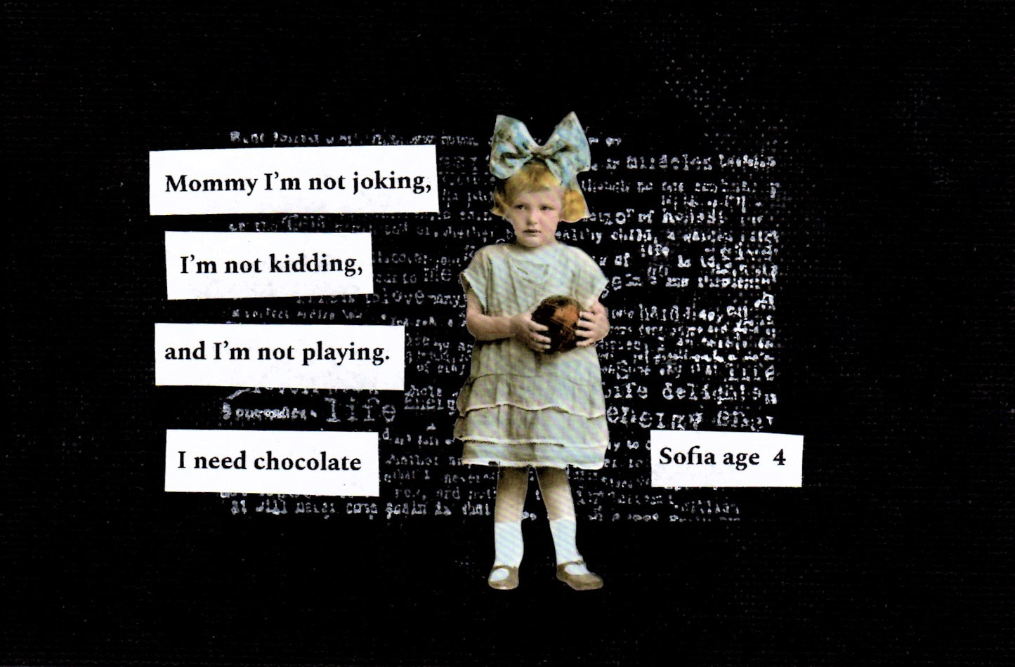 CH28 Mommy, I'm not joking, I'm not kidding and I'm not playing I need chocola