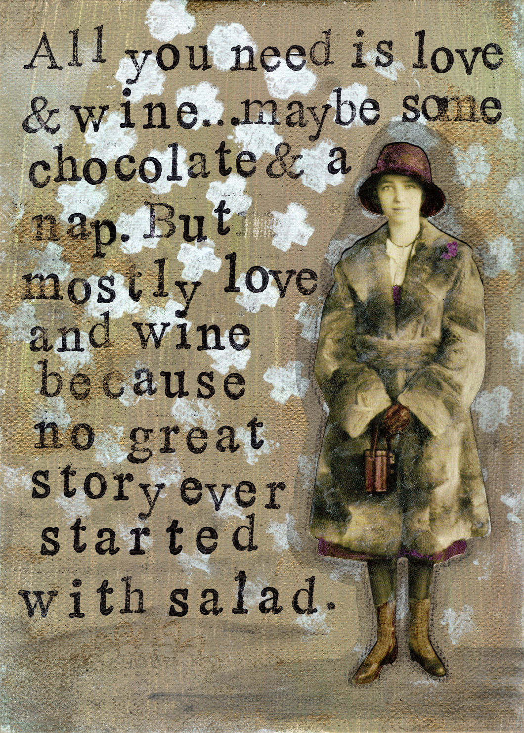 All you need is love and wine...maybe some chocolate and a nap. But mostly love because no great story ever started with salad.